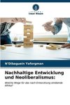 Nachhaltige Entwicklung und Neoliberalismus: