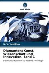 Diamanten: Kunst, Wissenschaft und Innovation. Band 1