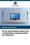 El rol del Estado sobre los contenidos audiovisuales en Internet