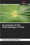 An Analysis of the Anthropology of Food