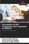 Perception of RIF Taxpayers that migrated to RESICO