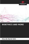 BIOETHICS AND MORE