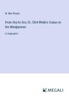 From Sea to Sea; Or, Clint Webb's Cruise on the Windjammer