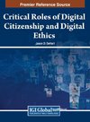 Critical Roles of Digital Citizenship and Digital Ethics