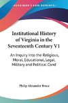 Institutional History of Virginia in the Seventeenth Century V1