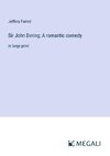 Sir John Dering; A romantic comedy