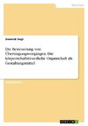 Die Besteuerung von Übertragungsvorgängen. Die körperschaftsteuerliche Organschaft als Gestaltungsmittel