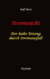 Stromsucht - Autismus, Asperger-Syndrom, Cyberattacke, Hackerangriff, Stromausfall, Energiekrise, Verkehrschaos, E-Auto, E-Bike, manuelle Fertigkeiten, Handyausfall, kein Internet