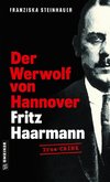 Der Werwolf von Hannover - Fritz Haarmann