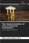 The implementation of ICTs in financial institutions