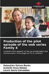 Production of the pilot episode of the web series Family 4