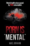 PORN IS MENTAL