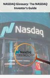 NASDAQ Glossary The NASDAQ Investor's Guide