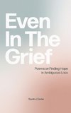 Even In The Grief