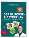 Der Glukose-Masterplan