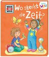 WAS IST WAS Meine Welt Bd. 14 Wo steckt die Zeit?