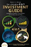 Der ultimative 4 in 1 Investment Guide - Intelligent investieren und handeln an der Börse wie ein Profi: Aktien für Einsteiger - ETF für Einsteiger - Daytrading für Einsteiger - Technische Analyse