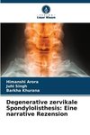 Degenerative zervikale Spondylolisthesis: Eine narrative Rezension