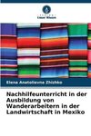 Nachhilfeunterricht in der Ausbildung von Wanderarbeitern in der Landwirtschaft in Mexiko