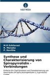 Synthese und Charakterisierung von Spiropyrrolidin - Verbindungen