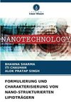 FORMULIERUNG UND CHARAKTERISIERUNG VON NANO-STRUKTURIERTEN LIPIDTRÄGERN