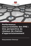 Performance concurrentielle des PME : Une perspective de réseaux de chaînes d'approvisionnement