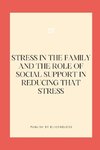 Stress in the Family and the Role of Social Support in Reducing That Stress