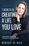 The 7 Secrets to Creating a Life You Love