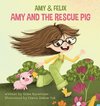 Amy and The Rescue Pig