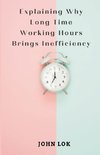 Explaining Why Long Time Working Hours