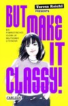 But Make It Classy! - Ein feministisches Close-Up deutscher Literatur