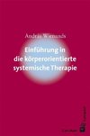 Einführung in die körperorientierte systemische Therapie