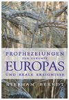 Prophezeiungen zur Zukunft Europas und reale Ereignisse