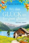 Wo das Glück im Bergsee glitzert