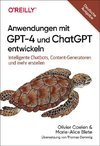 Anwendungen mit GPT-4 und ChatGPT entwickeln