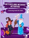 WITCHES AND WIZARDS ACTIVITIES, Coloring Book for Kids