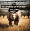 The Remarkable Rhino and the Horns of Wonder