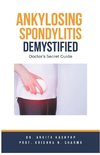 Ankylosing Spondylitis Demystified