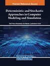 Deterministic and Stochastic Approaches in Computer Modeling and Simulation