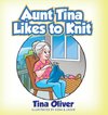 Aunt Tina Likes to Knit