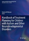 Handbook of Treatment Planning for Children with Autism and Other Neurodevelopmental Disorders