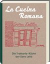 La Cucina Romana - Die Trattoria-Küche der Signora Lella