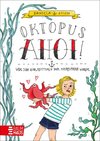 Oktopus Ahoi! Wie ich zur Retterin der Meerestiere wurde