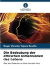 Die Bedeutung der ethischen Dimensionen des Lebens