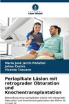 Periapikale Läsion mit retrograder Obturation und Knochentransplantation