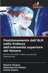 Posizionamento dell'ALR nelle fratture dell'estremità superiore del femore