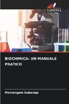 BIOCHIMICA: UN MANUALE PRATICO