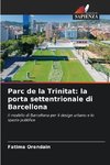 Parc de la Trinitat: la porta settentrionale di Barcellona