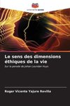 Le sens des dimensions éthiques de la vie