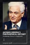 Jacques Derrida's Philosophical Odyssey